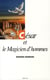César et le magicien d'hommes