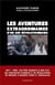 Les aventures extraordinaires d'un juif révolutionnaire - 1917  1948 : un père raconte à son fils ses souvenirs d'amour et de révolutions de Moscou à Madrid, Paris et Jérusalem