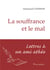 La souffrance et le mal - lettres à un ami athée