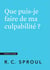 Que puis-je faire de ma culpabilité ? : [Questions cruciales]