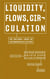 Liquidity, flows, circulation : the cultural logic of environmentalization