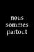 Nous sommes partout