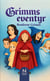 Grimms eventyr : Ti klassiske fortaellinger fra verdenslitteraturen