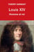 Louis XIV - homme et roi
