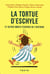 La tortue d'Eschyle et autres morts stupides de l'histoire