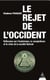 Le rejet de l'occident : l'ésotérisme, le complotisme et le refus de la société libérale