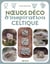 Noeuds déco d'inspiration celtique