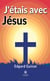J'étais avec Jésus