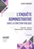 L'enquête administrative dans la fonction publique : Objectifs - Moyens - Méthodologie - Déontologie (2e édition)