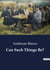 Can Such Things Be? : Exploring the Supernatural and the Unseen
