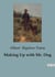 Making Up with Mr. Dog : A Tale of Friendship and Adventure in the Hollow Tree