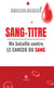 Sang-titre : Ma bataille contre le cancer du sang