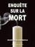 Enquête sur la mort : Une révelation fondamentale