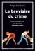 Le bréviaire du crime - comment supprimer son prochai à moindre risque