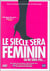 LE SIECLE SERA FEMININ OU NE SERA PAS