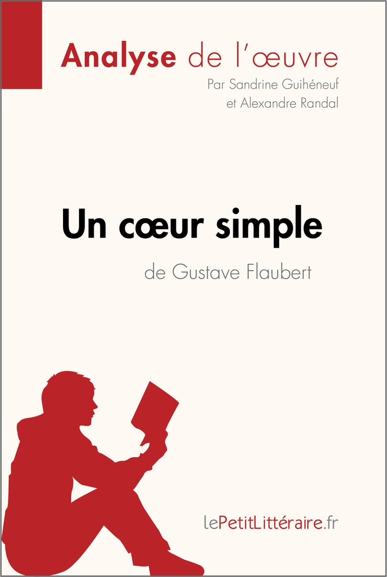 3 Coeurs Resume Complet Un cœur simple de Gustave Flaubert (Analyse de l'oeuvre) - Analyse