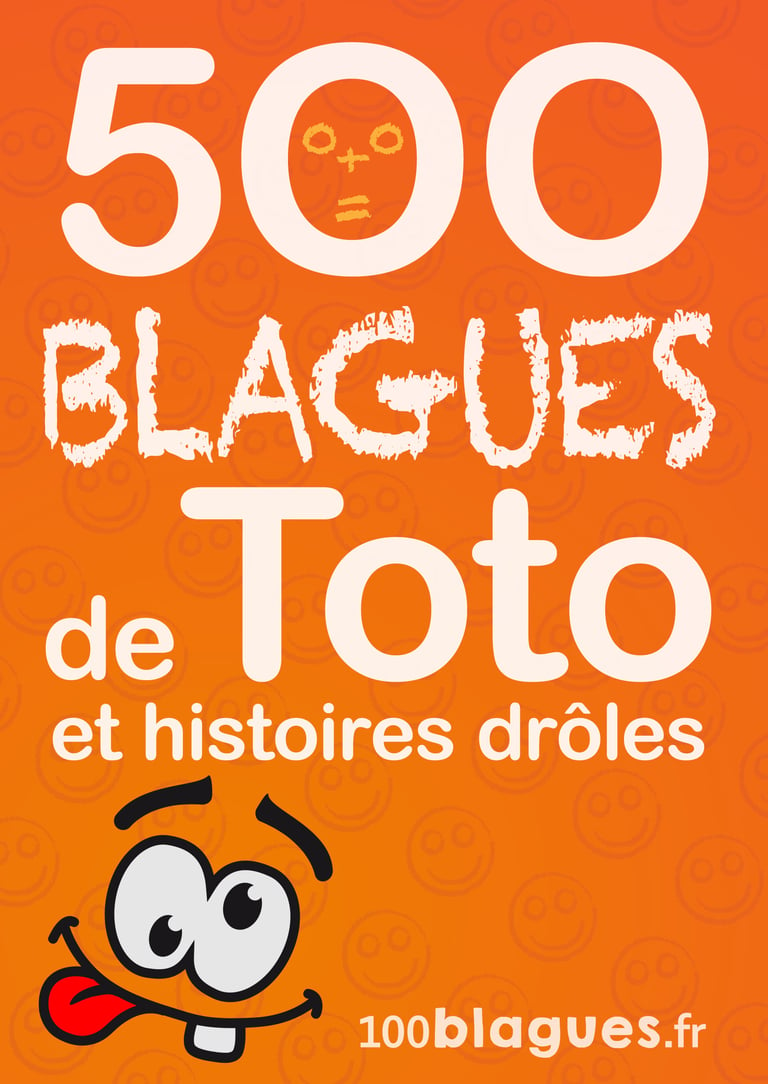 500 Blagues De Toto Et Histoires Drôles Un Moment De Pure Rigolade 9782806269645 Ebook 