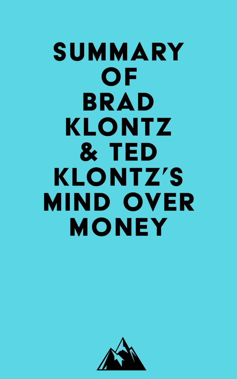 Summary Of Brad Klontz Amp Ted Klontz S Mind Over Money Cultura