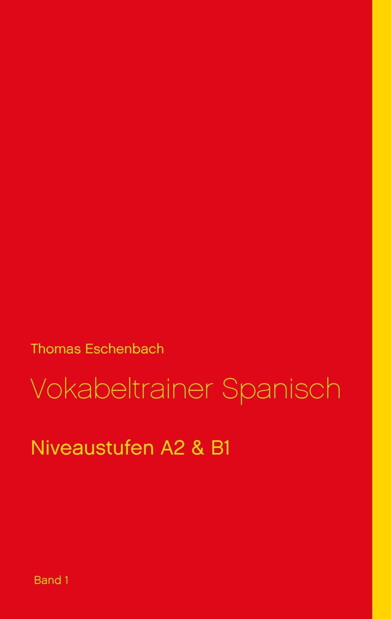 Vokabeltrainer Spanisch Niveaustufen A2 And B1 Band1 9783741262234 Ebook Arts Culture 6088