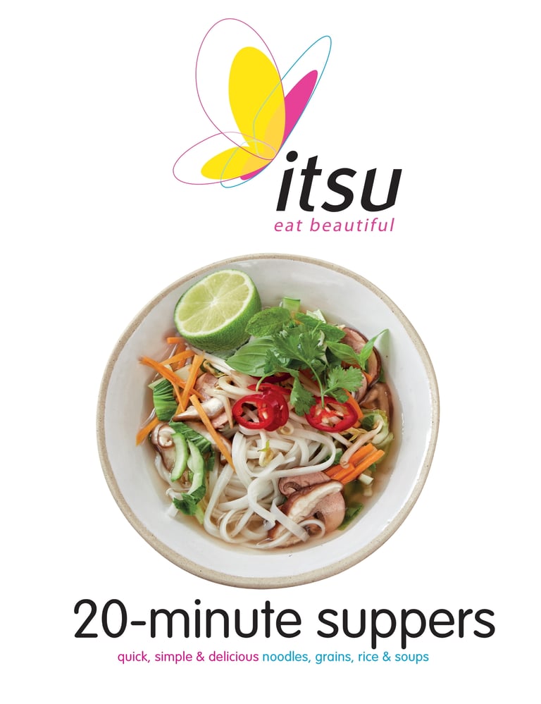 Itsu 20minute Suppers Quick, Simple & Delicious Noodles, Grains