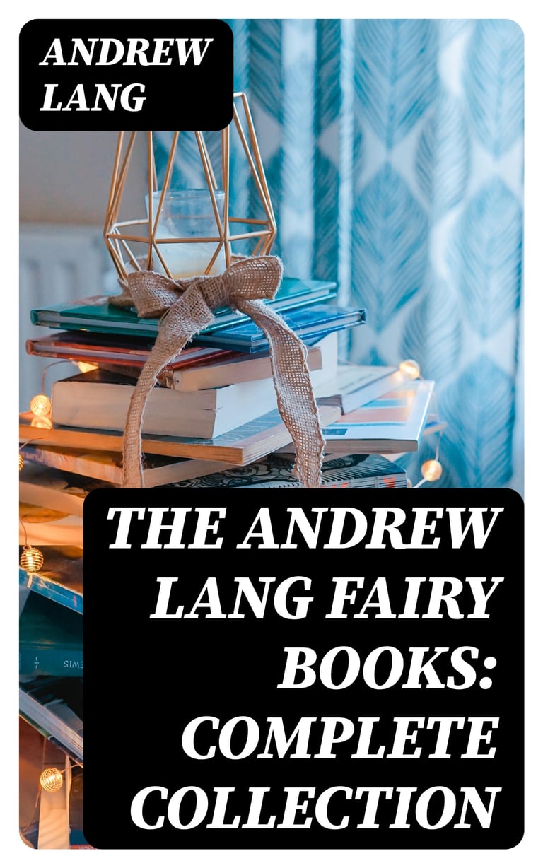 The Andrew Lang Fairy Books Complete Collection 8596547387923 Cultura