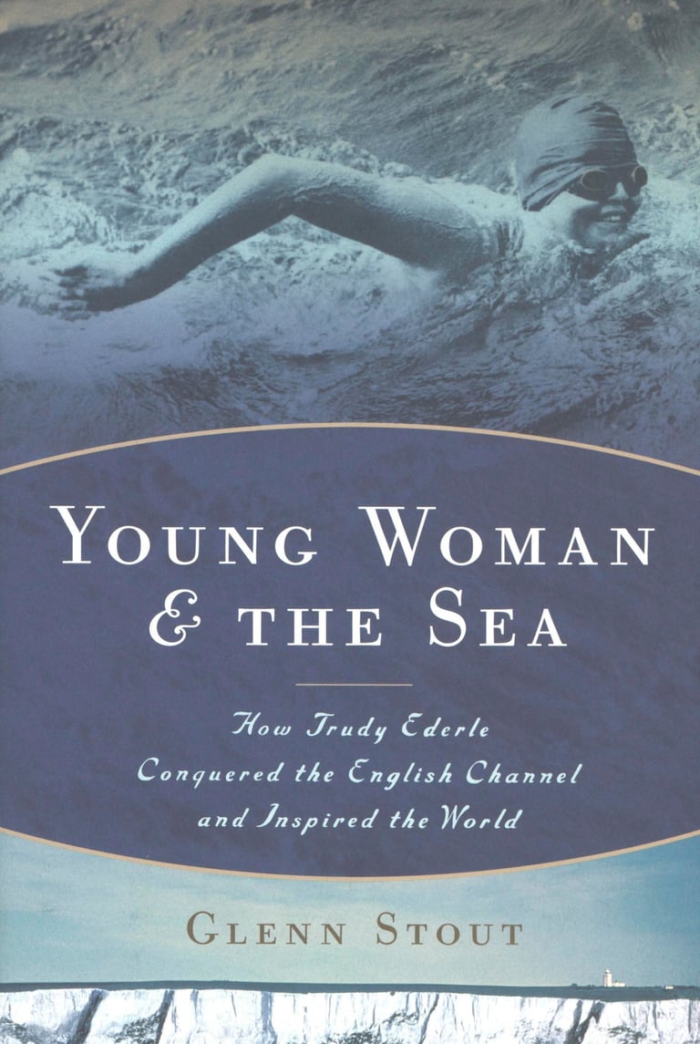 Young Woman And The Sea - How Trudy Ederle Conquered the English Channel and Inspired the World