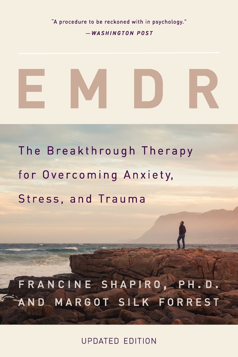 EMDR - The Breakthrough Therapy for Overcoming Anxiety, Stress, and ...