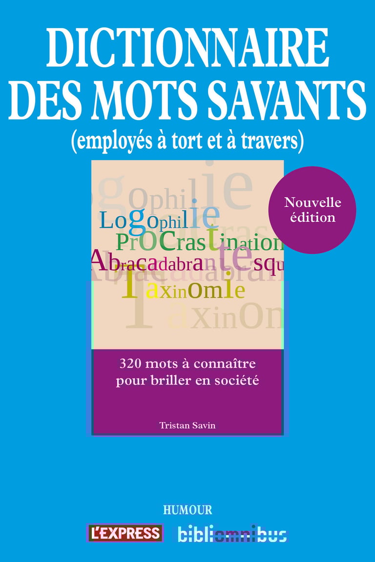 Dictionnaire des mots savants employés à tort et à travers Tristan Savin 9782258113961