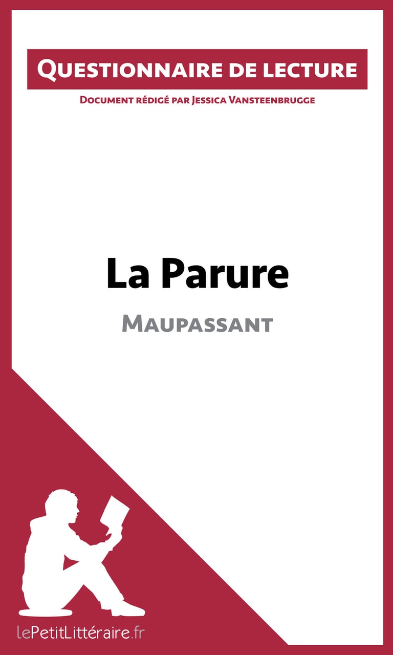 La Parure Questionnaire De Lecture La Parure de Maupassant - Questionnaire de lecture : Jessica Vansteenbrugge  - 9782806234858 - Ebook Scolaire - Ebook Sciences & Techniques | Cultura