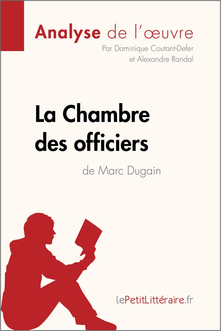 Fiche De Lecture La Chambre Des Officiers La Chambre des officiers de Marc Dugain (Analyse de l'oeuvre) - Analyse  complète et résumé détaillé de l'oeuvre : Dominique Coutant-Defer -  9782806219510 - Ebook Scolaire - Ebook Sciences & Techniques | Cultura