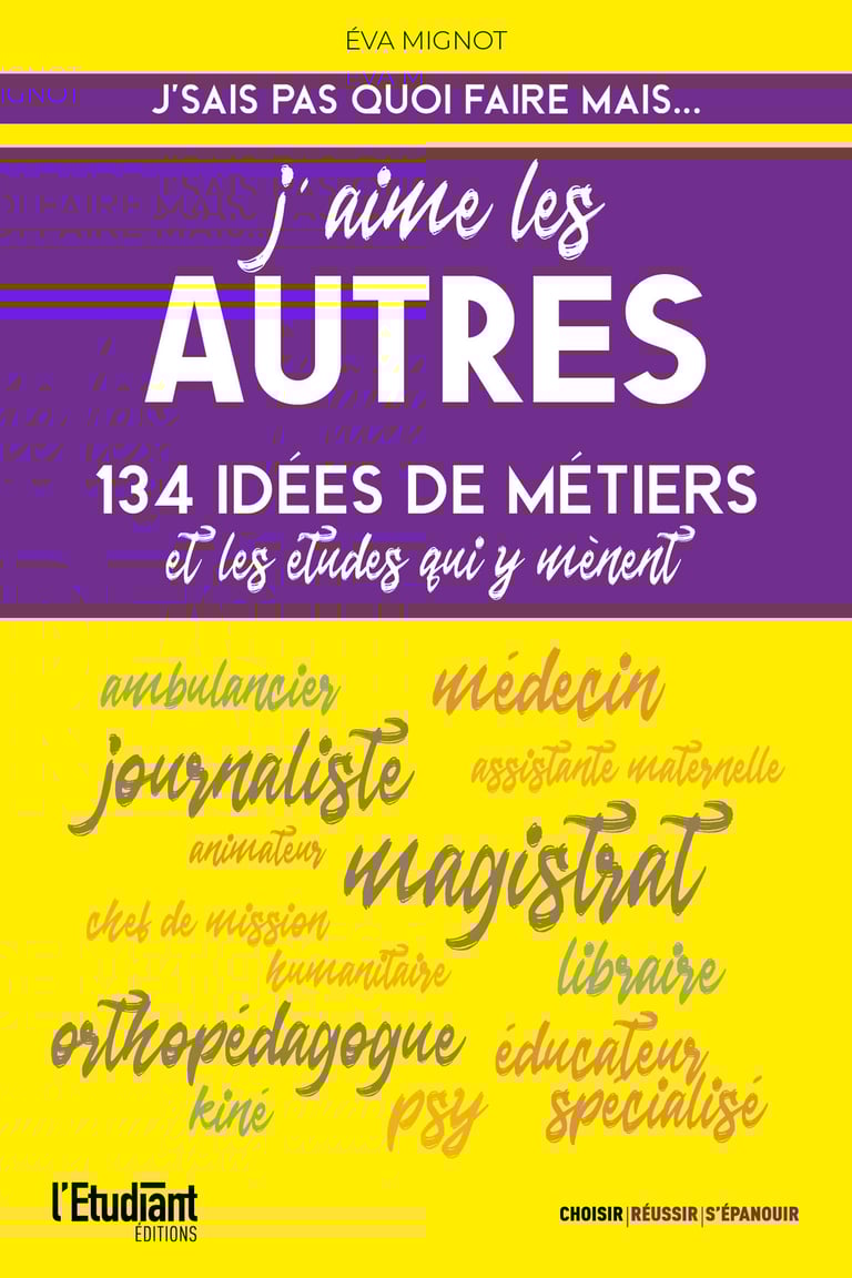 134 Fiches Techniques Et Idées Créatives Gratuites J'aime les autres - 134 idées de métiers et les études qui y mènent ! : Eva  Mignot - 9782380150711 | Cultura