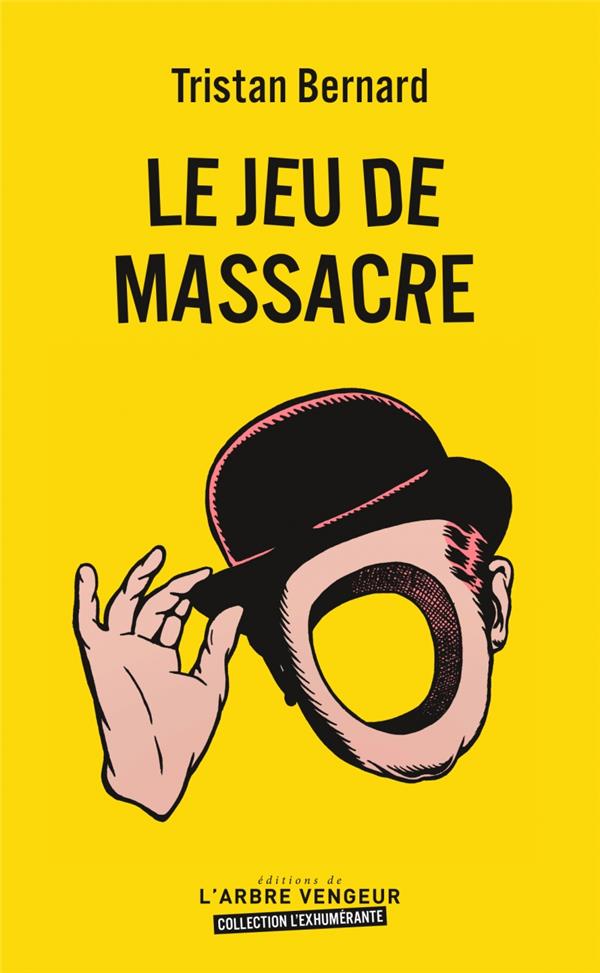 Le Jeu De Massacre : Tristan Bernard | Cultura