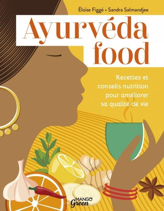 Ayurveda food recettes et conseils nutrition pour améliorer sa