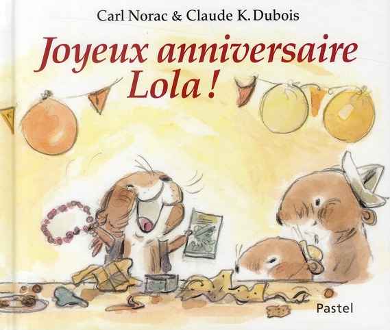 Joyeux Anniversaire Lola Carl Norac Cultura