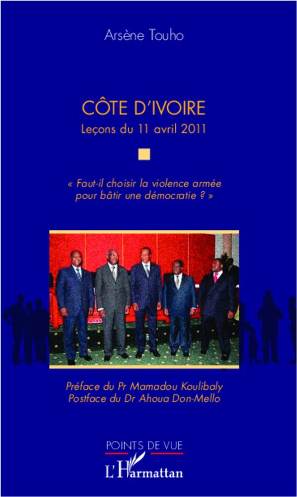 Côte Divoire Leçons Du 11 Avril 2011 Faut Il Choisir La Violence