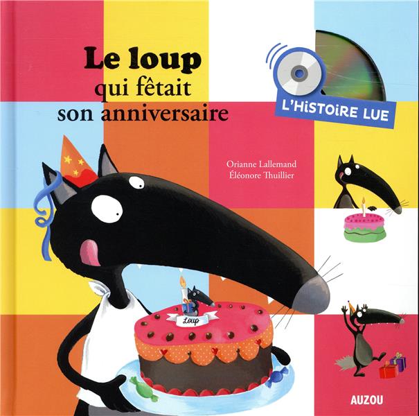 Le Loup Qui Fetait Son Anniversaire Orianne Lallemand Cultura