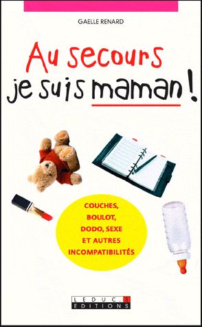 Au Secours Je Suis Maman Ga Lle Renard X Livre Maternit Et Pu Riculture Cultura