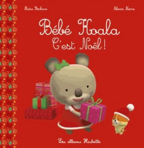 Bebe Koala C Est Noel Nadia Berkane Livres Sur Les Emotions Pour Enfants Livres D Eveil Pour Bebes Cultura