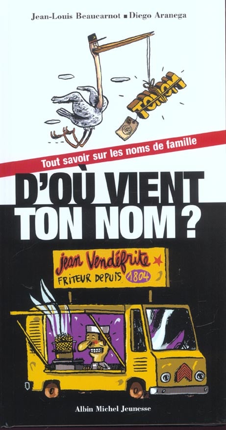 D'ou Vient Ton Nom ? - Tout Savoir Sur Les Noms De Famille - 222611291X ...