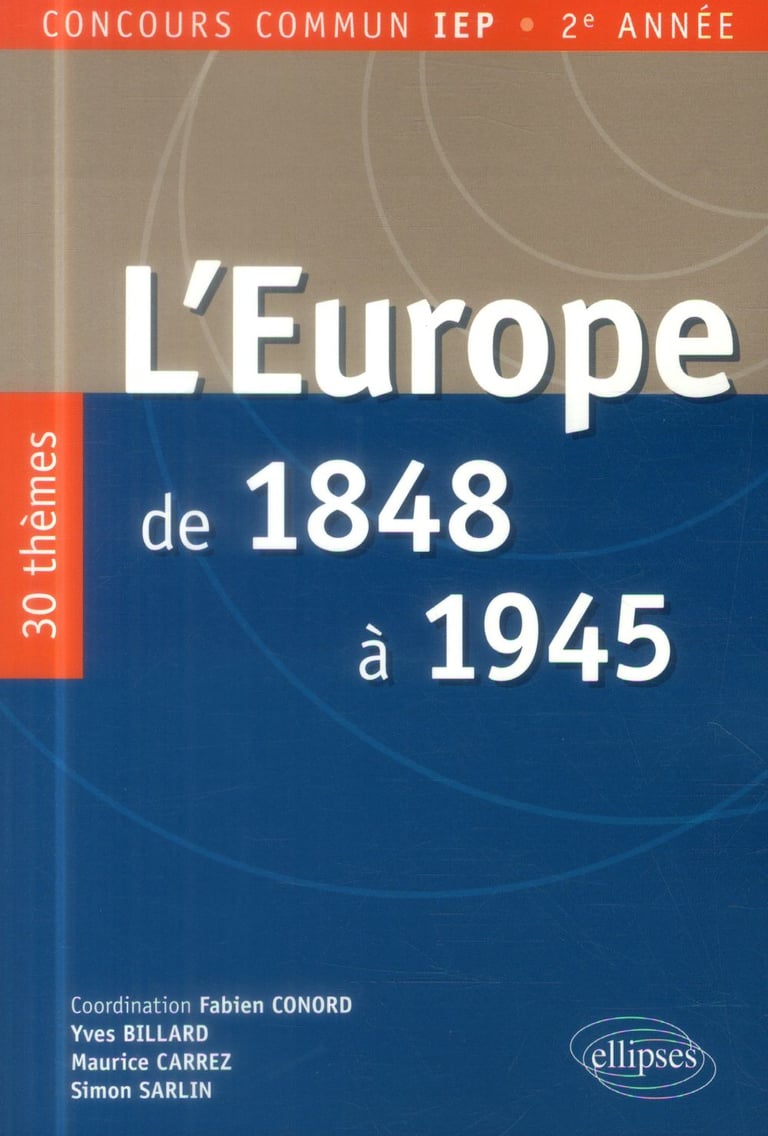 Leurope De 1848 à 1945 25 Thèmes Pour Réussir Le Concours Dentrée