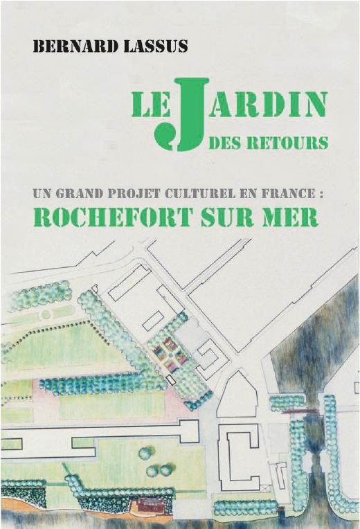 Bernard lassus : le jardin des retours - un grand projet culturel en ...