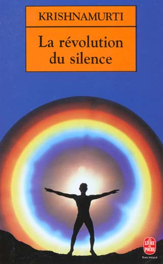 La Revolution Du Silence Jiddu Krishnamurti Livres Esoterisme Livres De Bien Etre Cultura