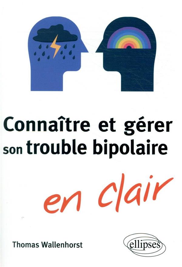 Connaiire Et Gerer Son Trouble Bipolaire En Clair Thomas Wallenhorst Psychanalyse Et Psychologie Sciences Humaines Cultura Connaiire Et Gerer Son Trouble Bipolaire En Clair Thomas Wallenhorst Psychanalyse Et Psychologie Sciences Humaines Cultura