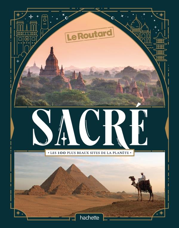 Guide Du Routard - Sacré, Les 100 Plus Beaux Sites De La Planète ...