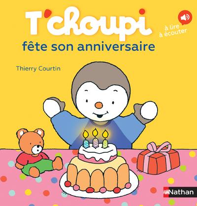 T Choupi Fete Son Anniversaire Thierry Courtin Livres Pour Enfants Des 3 Ans Cultura