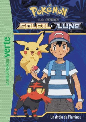 Pokemon Soleil Et Lune T 6 Un Drole De Flamiaou Collectif Livres Pour Enfants Des 3 Ans Cultura