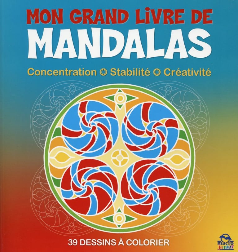 Mon Grand Livre De Mandalas - Concentration, Stabilité, Créativité, 39 ...