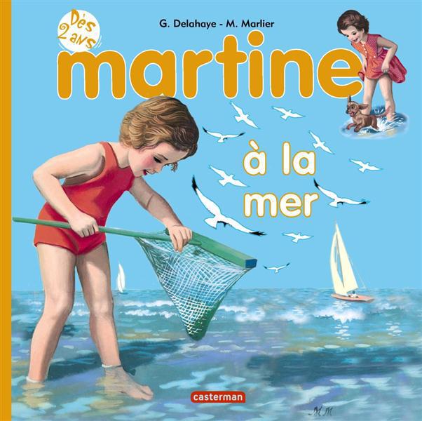 Martine T 10 Martine A La Mer Gilbert Delahaye Marcel Marlier Histoires Pour Enfants Des 3 Ans Livres Pour Enfants Des 3 Ans Cultura