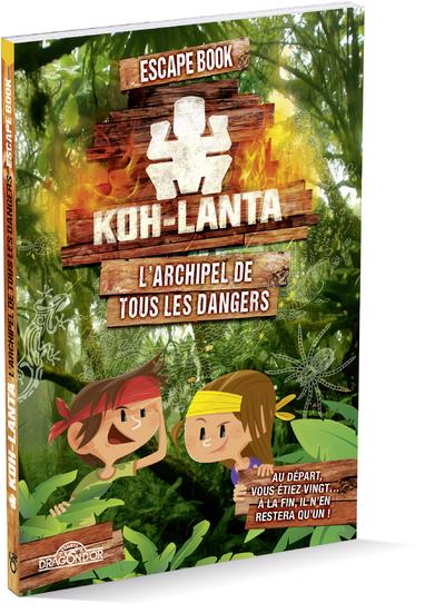 Koh lanta - escape book, l'archipel de tous les dangers