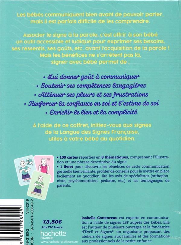 100 Cartes Pour Apprendre A Signer Avec Bebe Aidez Votre Enfant A S Exprimer Avant Meme D Avoir Acquis La Parole Isabelle Cottenceau Livre Maternite Et Puericulture Cultura